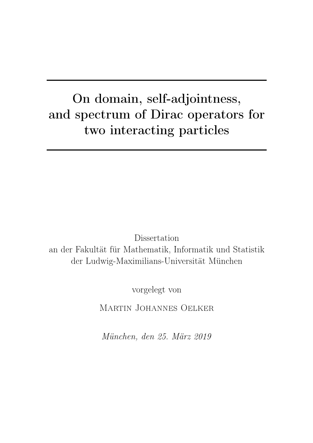 On Domain, Self-Adjointness, and Spectrum of Dirac Operators for Two Interacting Particles