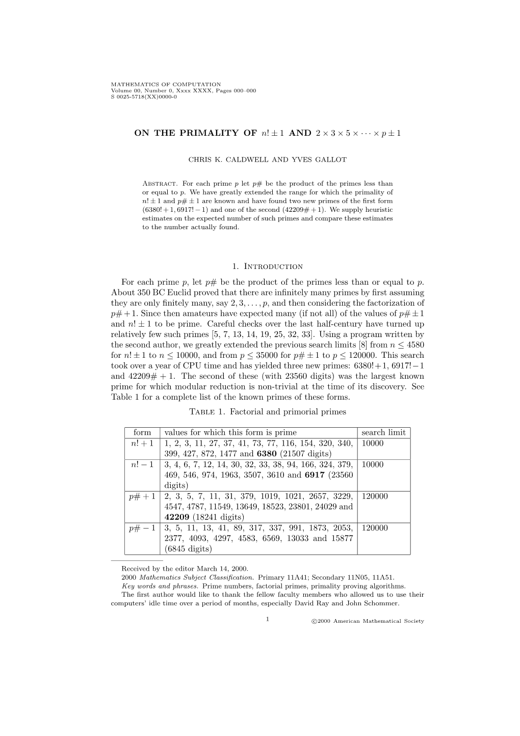 ON the PRIMALITY of N! ± 1 and 2 × 3 × 5 ×···× P