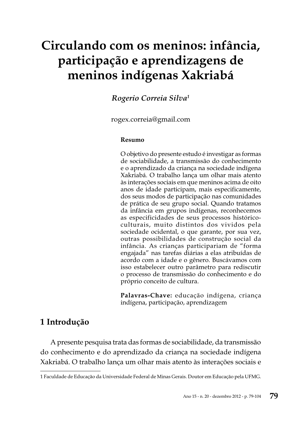 Circulando Com Os Meninos: Infância, Participação E Aprendizagens De Meninos Indígenas Xakriabá