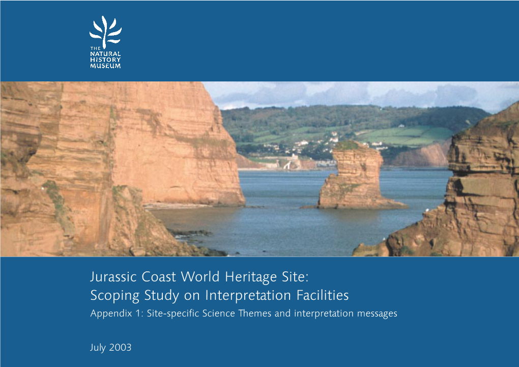 Jurassic Coast World Heritage Site: Scoping Study on Interpretation Facilities Appendix 1: Site-Specific Science Themes and Interpretation Messages