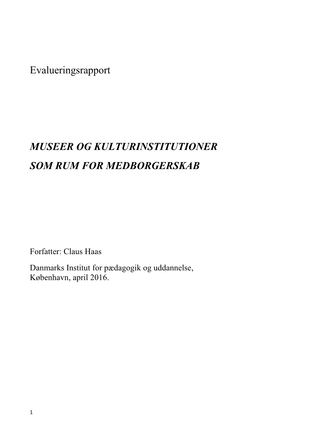 Evalueringsrapport MUSEER OG KULTURINSTITUTIONER SOM