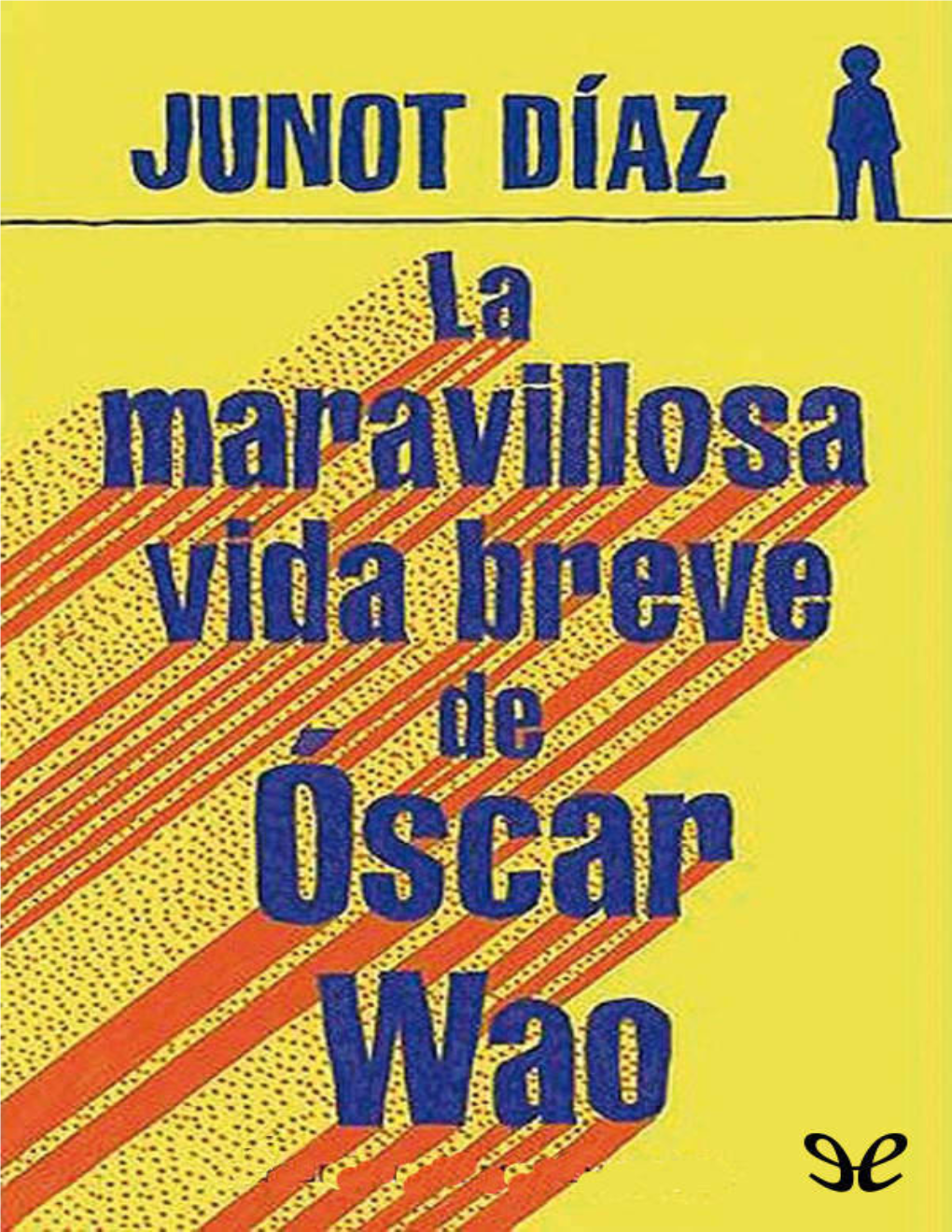 La Maravillosa Vida Breve De Óscar Wao