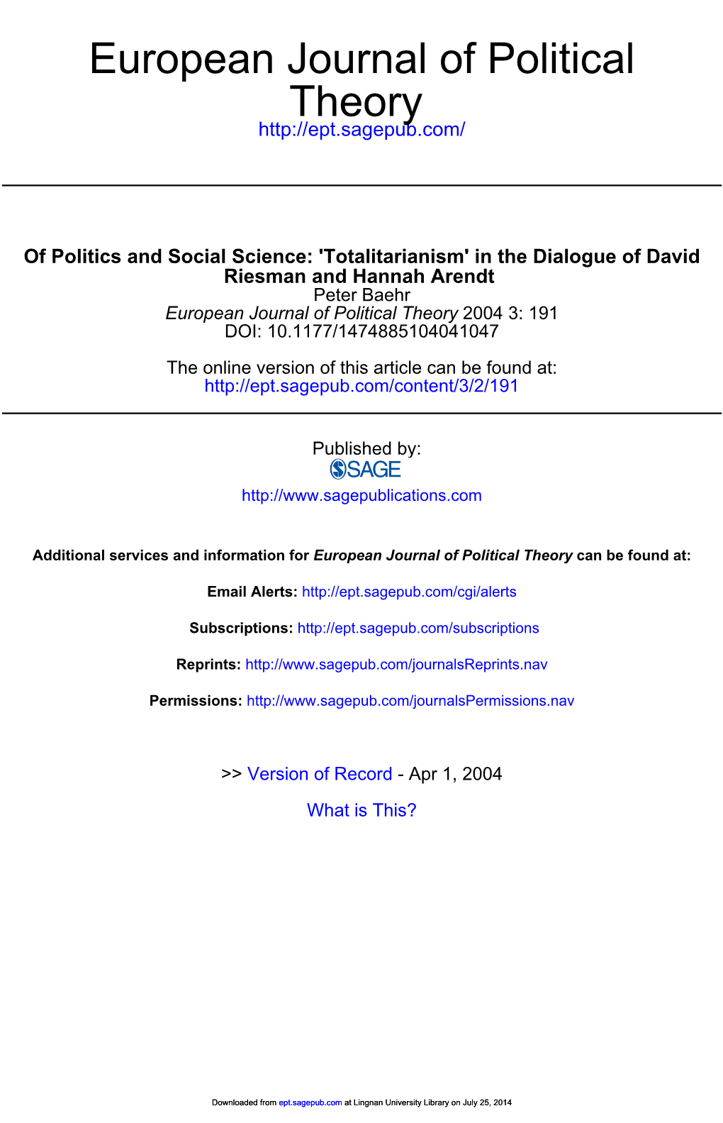 In the Dialogue of David Riesman and Hannah Arendt Peter Baehr European Journal of Political Theory 2004 3: 191 DOI: 10.1177/1474885104041047