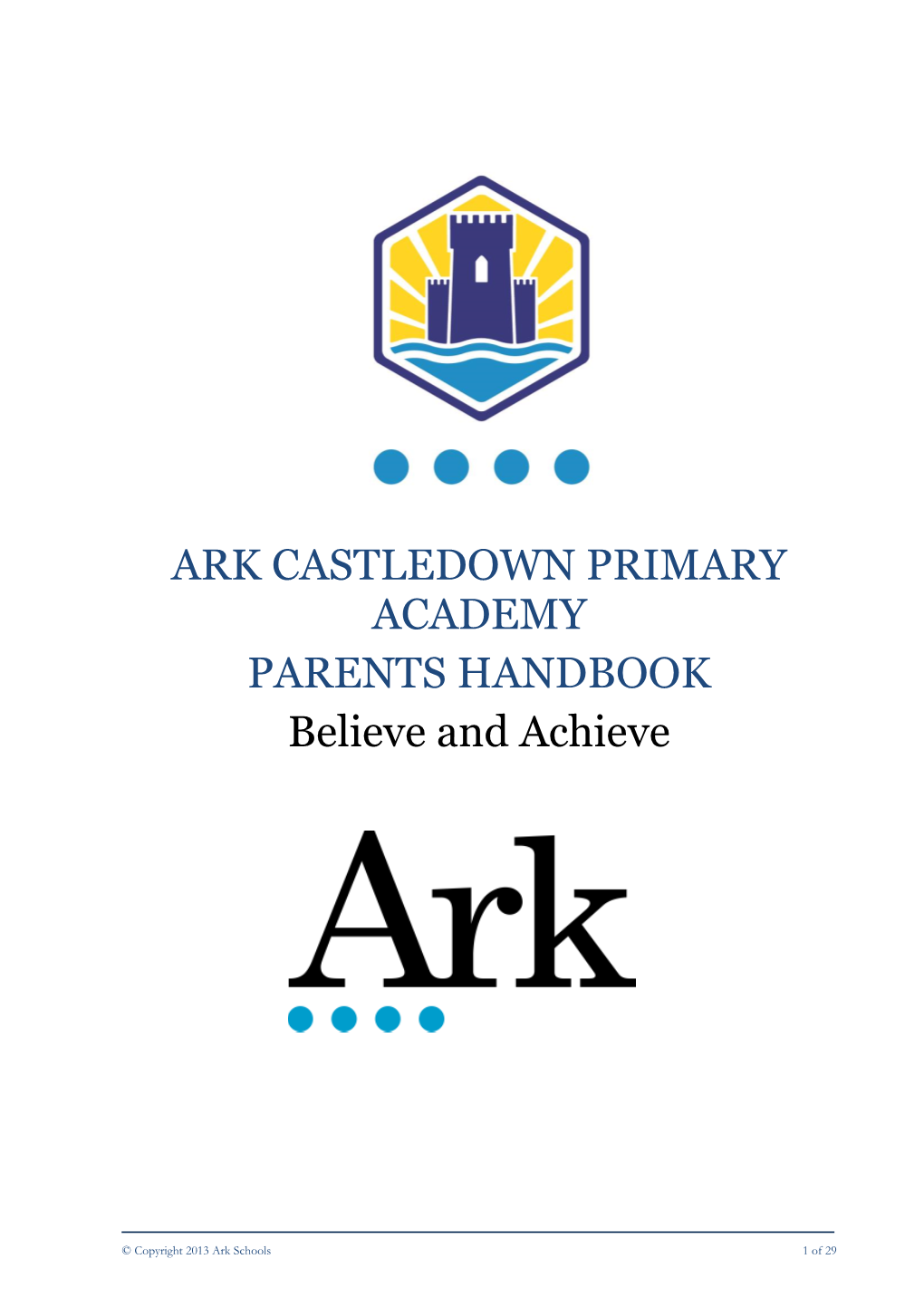 ARK CASTLEDOWN PRIMARY ACADEMY PARENTS HANDBOOK Believe and Achieve