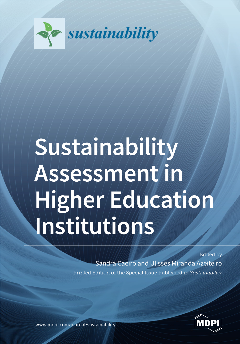 Sustainability Assessment in Higher Education Institutions • Sandra Caeiro and Ulisses Miranda Azeiteiro Sustainability Assessment in Higher Education Institutions