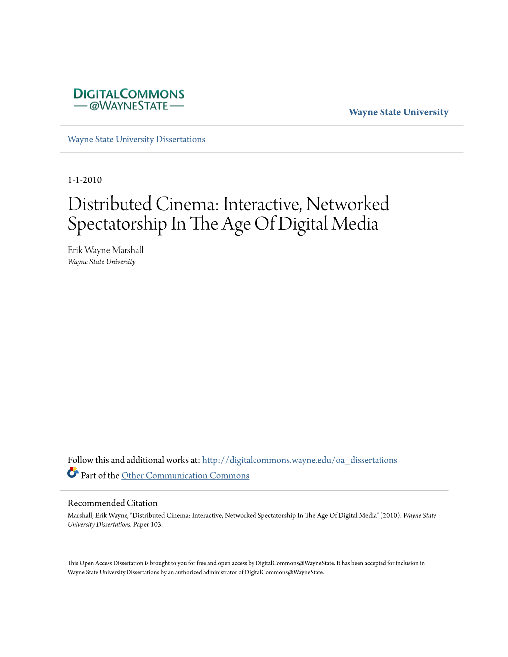 Distributed Cinema: Interactive, Networked Spectatorship in the Age of Digital Media Erik Wayne Marshall Wayne State University