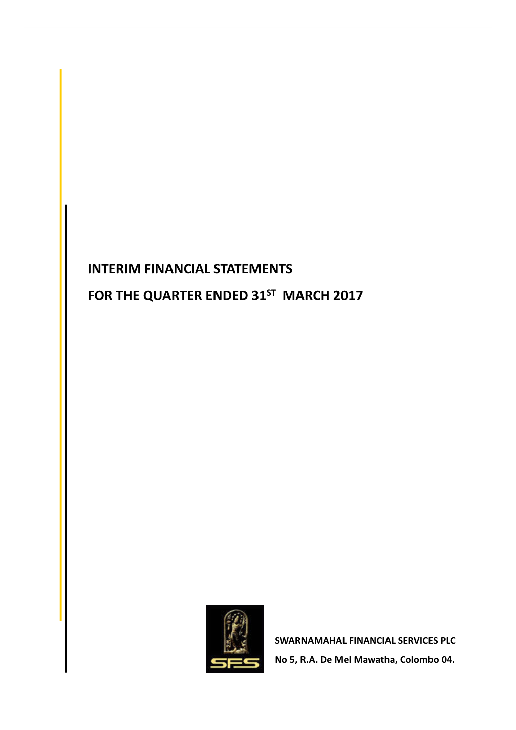 Interim Financial Statements for the Quarter Ended 31St