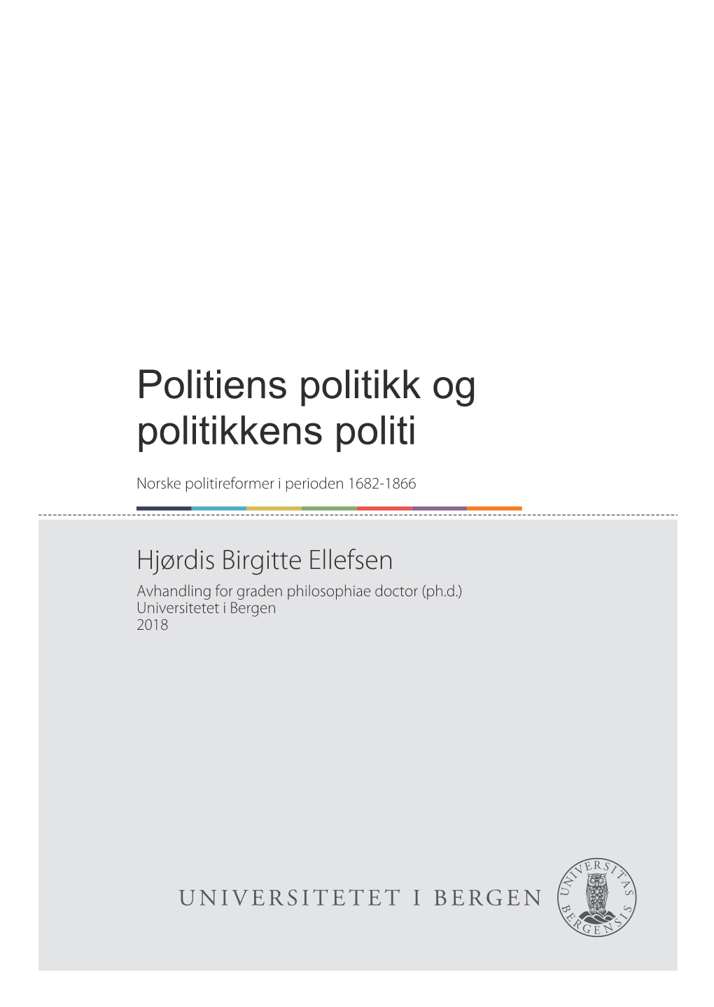 Politiens Politikk Og Politikkens Politi