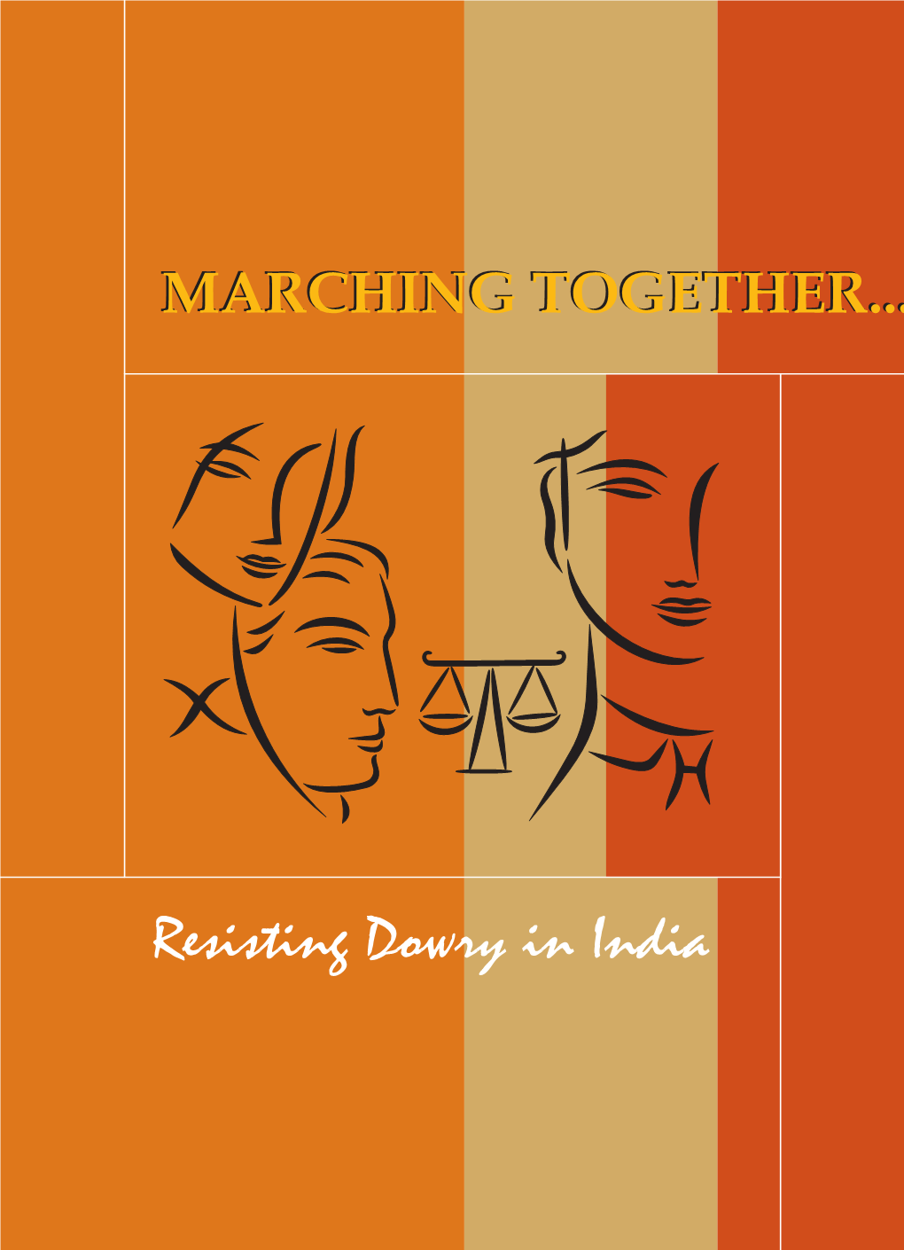 Resisting Dowry in India Author : JAGORI : July 2009 Compiled & Edited by : Monobina Gupta Infopack Developed For