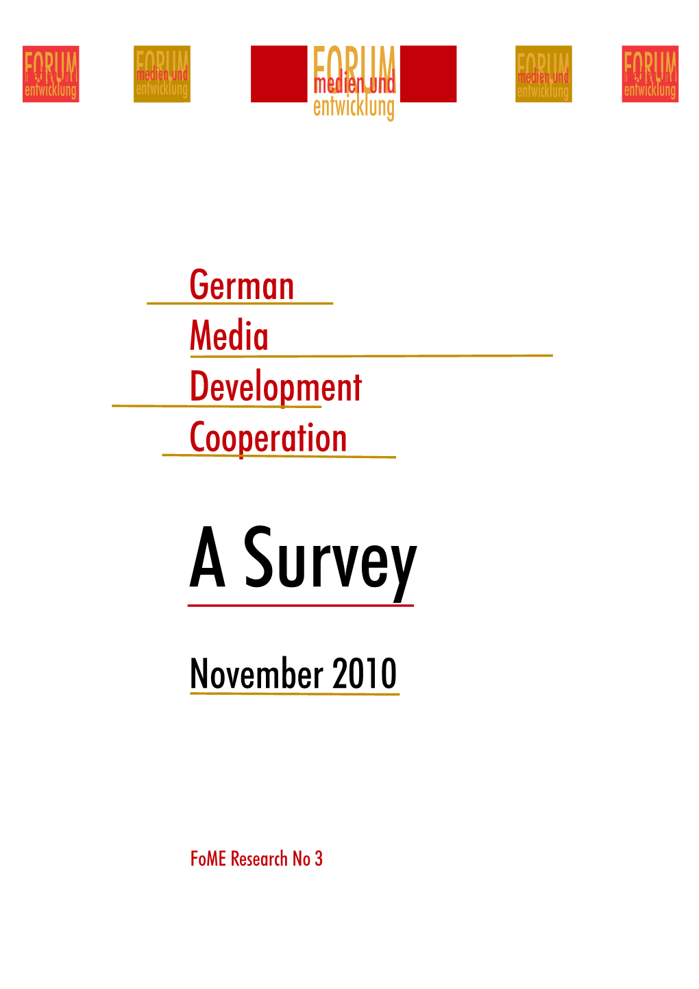German Media Development Cooperation – a Survey Aachen (Germany): Catholic Media Council (CAMECO), 2010 Forum Medien Und Entwicklung Wissenschaft / Science, No
