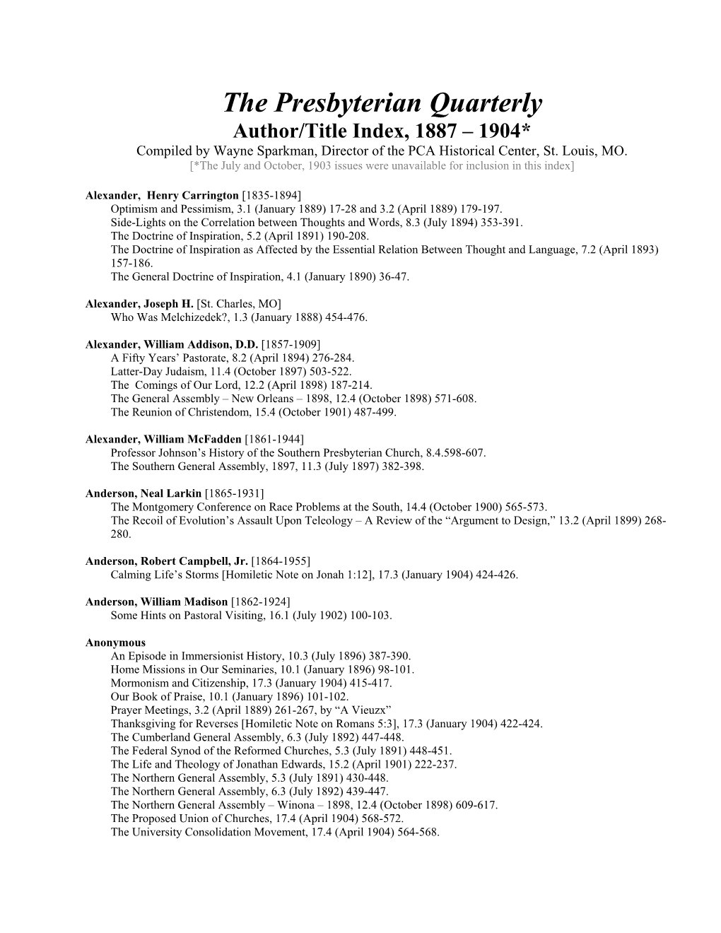 The Presbyterian Quarterly Author/Title Index, 1887 – 1904* Compiled by Wayne Sparkman, Director of the PCA Historical Center, St