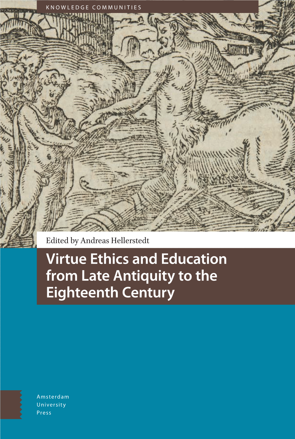 Virtue Ethics and Education from Late Antiquity to the Eighteenth Century