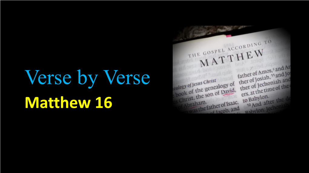 Matthew 16 Previously in Matthew
