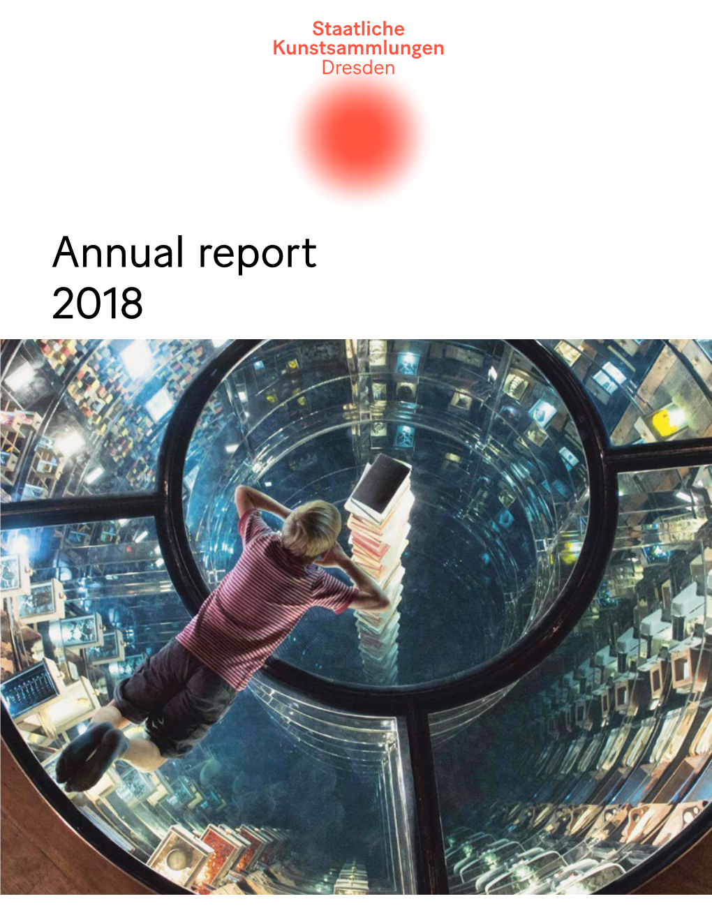 Annual Report 2018 2018 Staatliche Kunstsammlungen Dresden Staatliche Kunstsammlungen Powered By