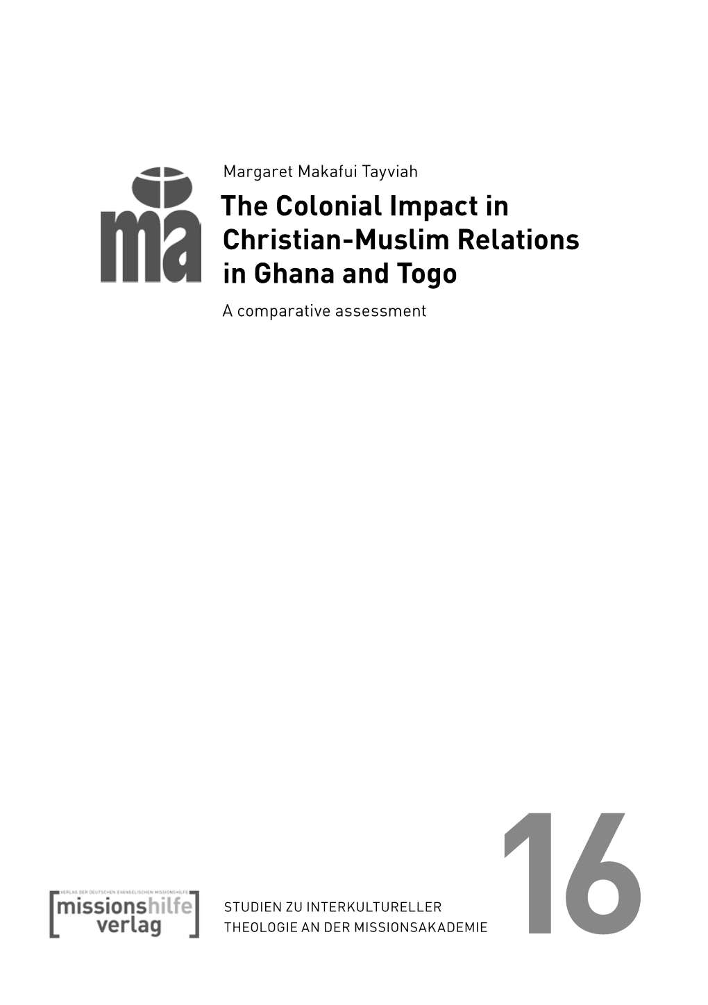 The Colonial Impact in Christian-Muslim Relations in Ghana and Togo a Comparative Assessment