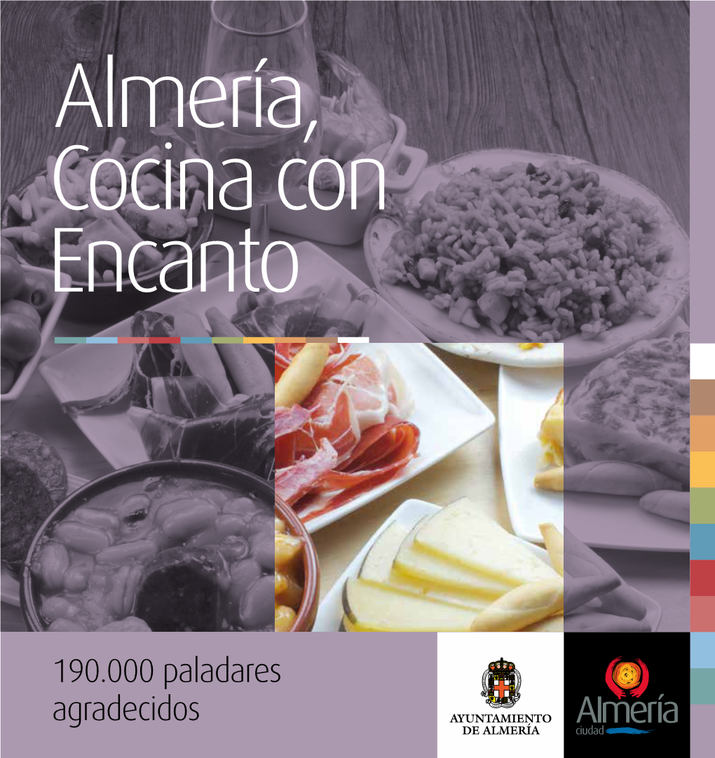 190.000 Paladares Agradecidos 2 La Gastronomía Almeriense La Cocina Almeriense Es Imaginativa, Autónoma, Variada Y Original