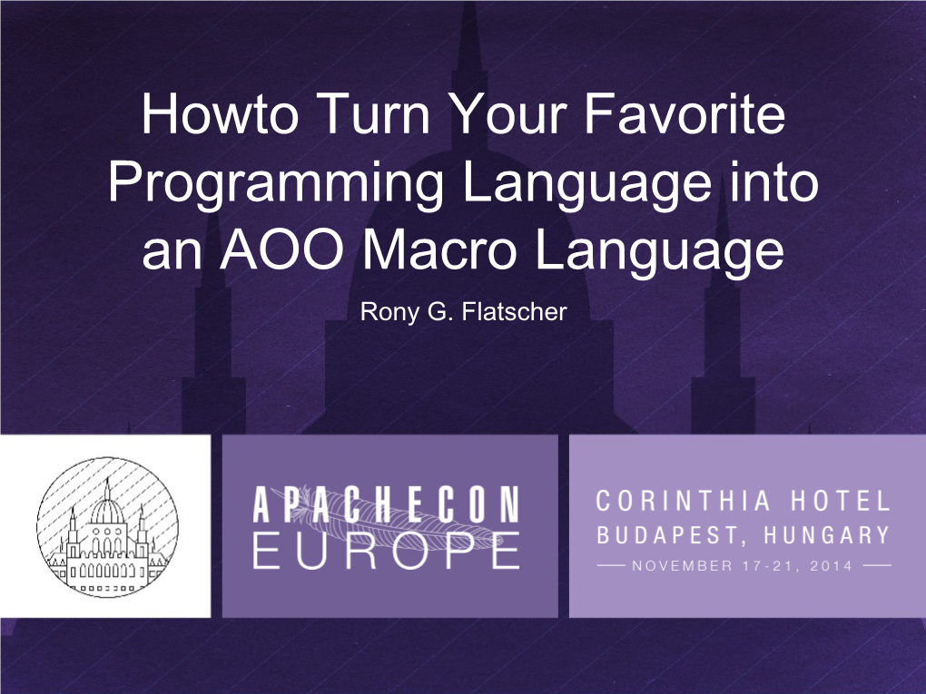 Howto Turn Your Favorite Programming Language Into an AOO Macro Language Rony G