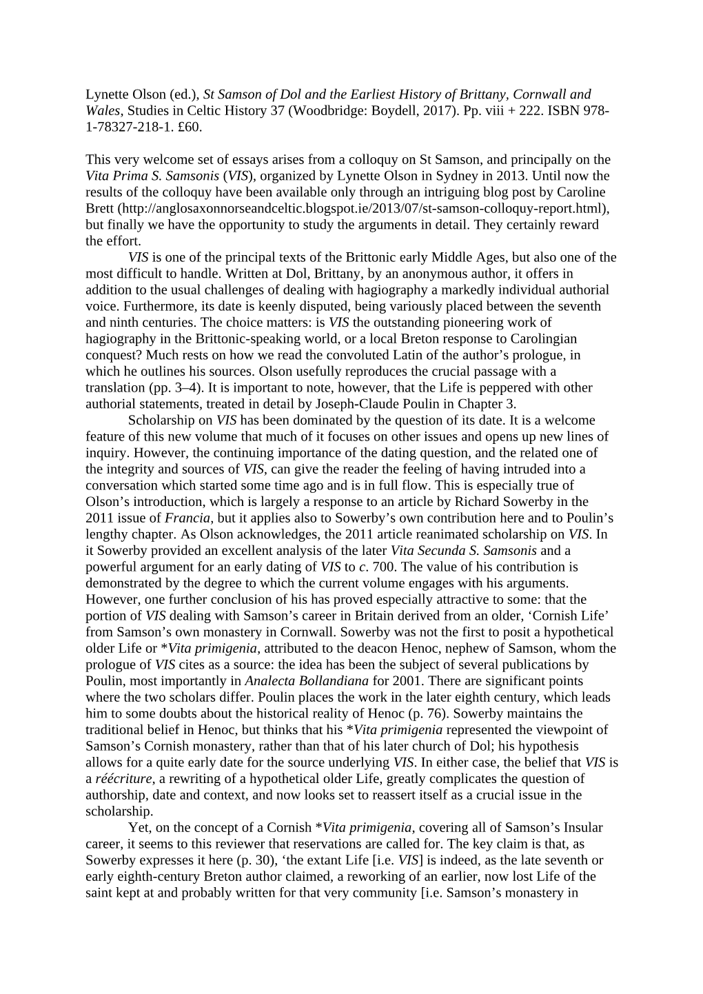 St Samson of Dol and the Earliest History of Brittany, Cornwall and Wales, Studies in Celtic History 37 (Woodbridge: Boydell, 2017)