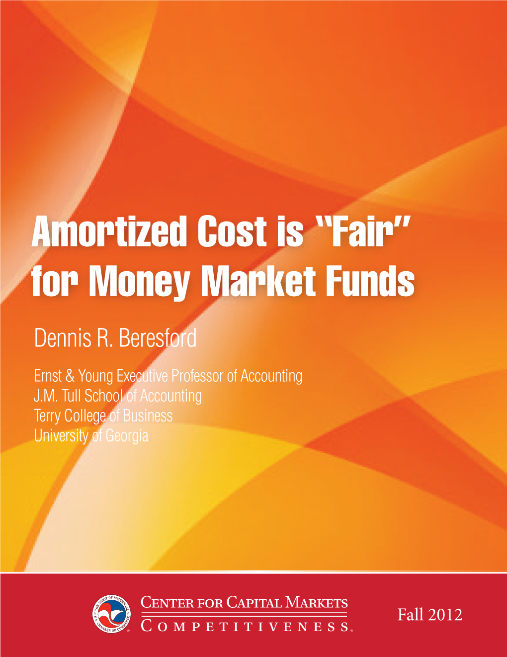 Amortized Cost Is “Fair” for Money Market Funds Dennis R