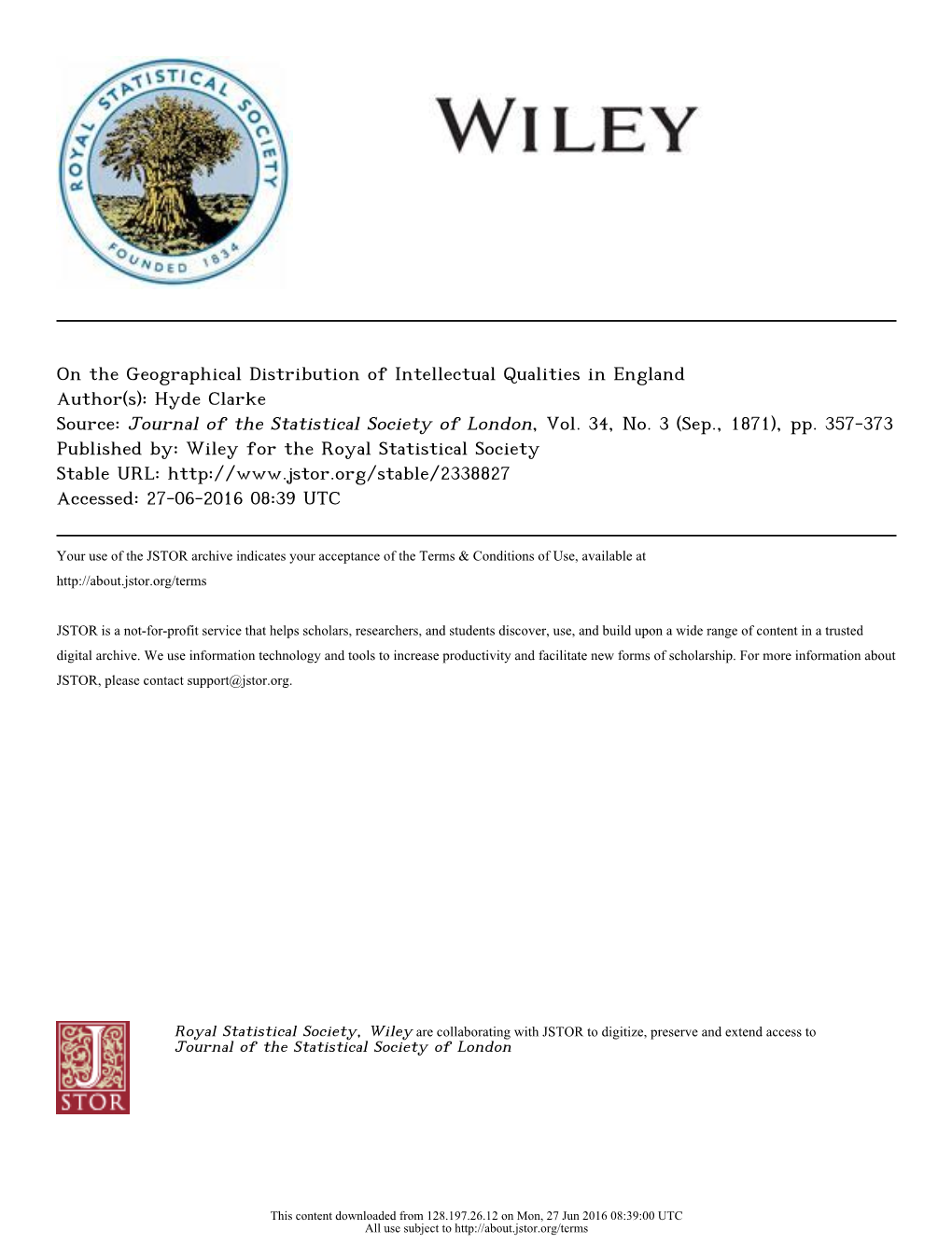 On the Geographical Distribution of Intellectual Qualities in England Author(S): Hyde Clarke Source: Journal of the Statistical Society of London, Vol