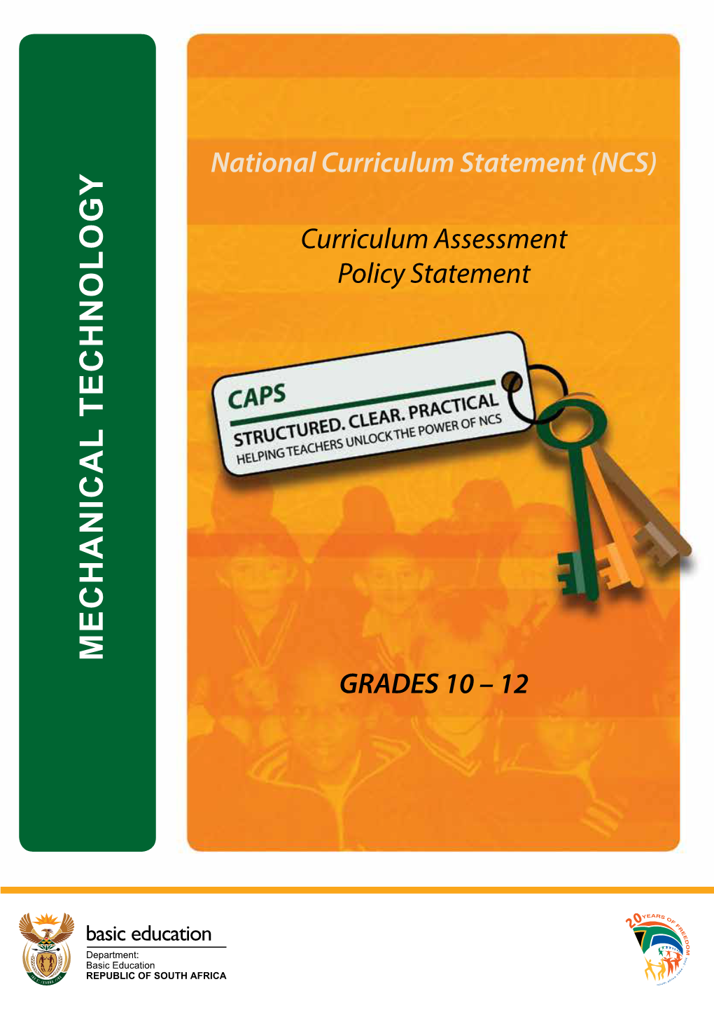 MECHANICAL TECHNOLOGY National Curriculum Statement (NCS) Curriculum Assessment Policy Statement GRADES 10–12 GRADES Department of Basic Education