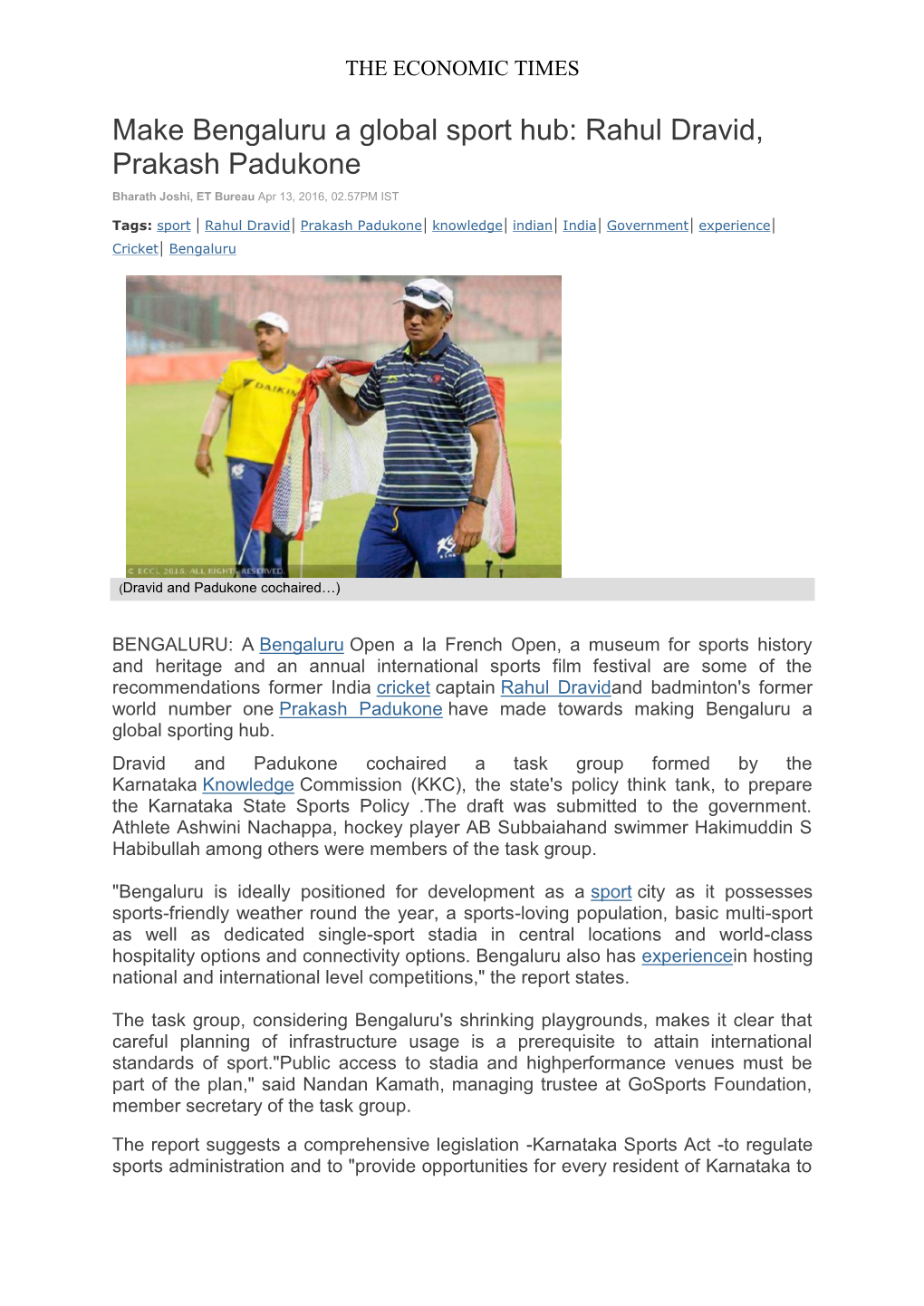 Make Bengaluru a Global Sport Hub: Rahul Dravid, Prakash Padukone Bharath Joshi, ET Bureau Apr 13, 2016, 02.57PM IST