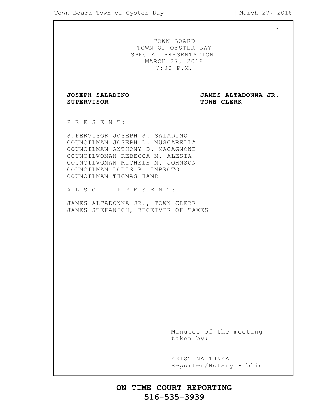 ON TIME COURT REPORTING 516-535-3939 Town Board Town of Oyster Bay March 27, 2018