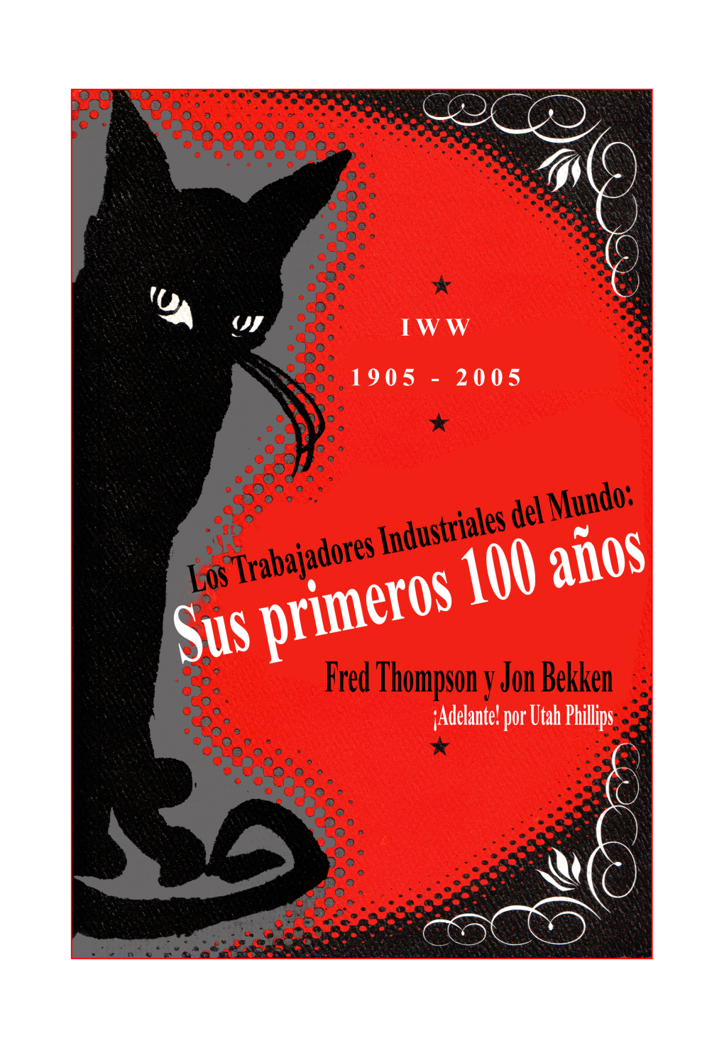 La IWW. Sus Cien Primeros Años