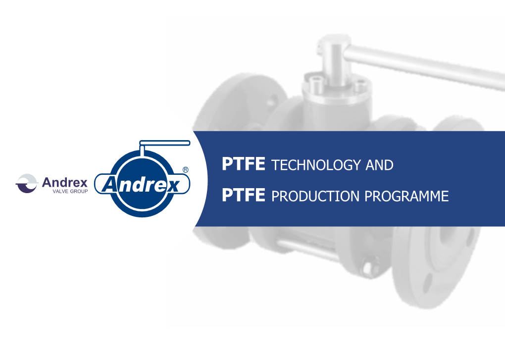 Ptfe Technology and Ptfe Production Programme