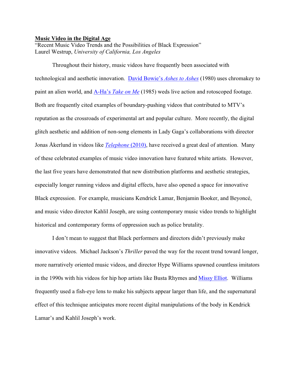 “Recent Music Video Trends and the Possibilities of Black Expression” Laurel Westrup, University of California, Los Angeles