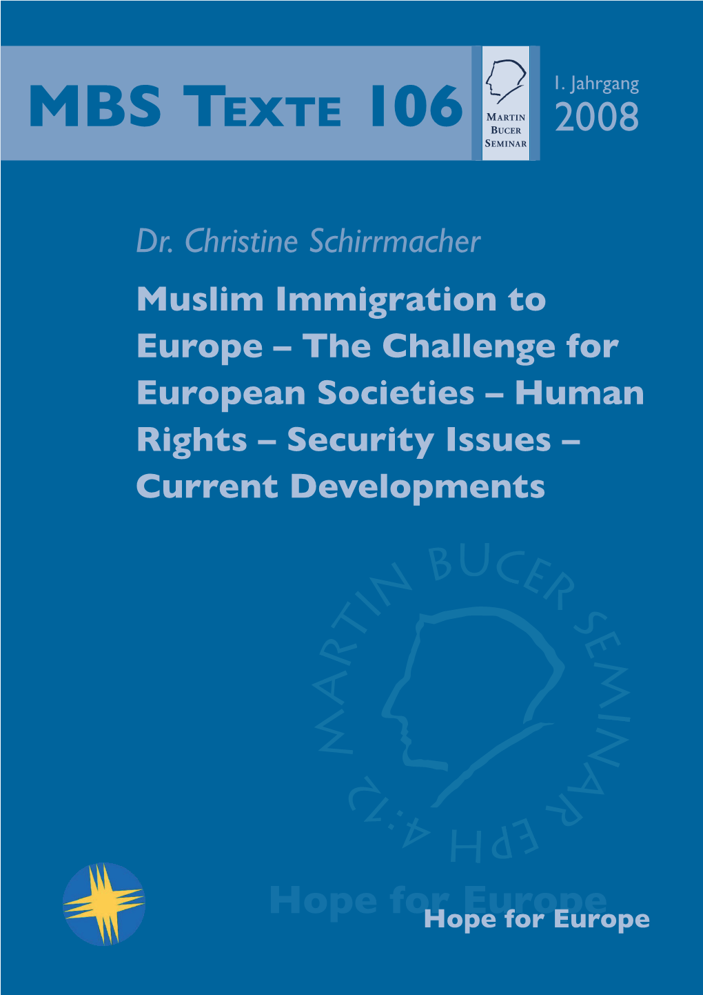 Muslim Immigration to Europe – the Challenge for European Societies – Human Rights – Security Issues – Current Developments