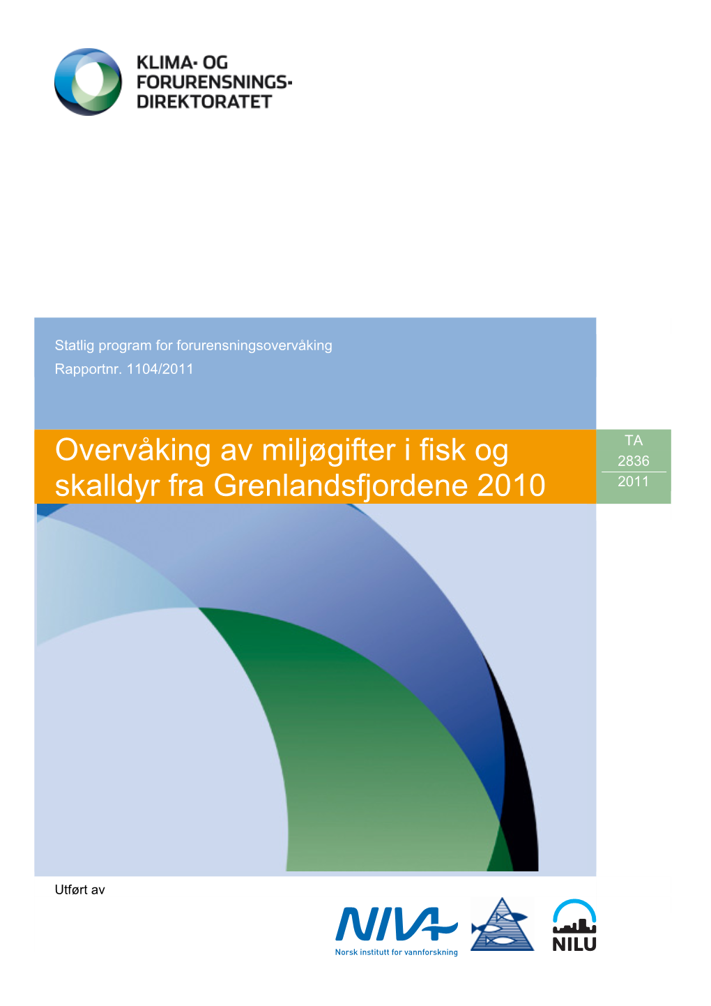 Overvåking Av Miljøgifter I Fisk Og Skalldyr Fra Grenlandsfjordene 2010 (TA-2836/2011)