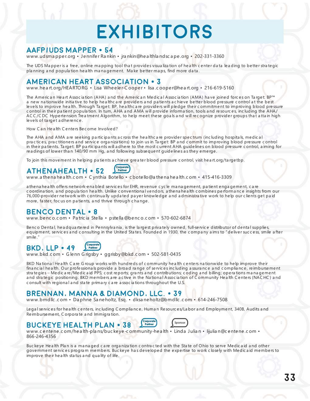 Exhibitors AAFP/UDS Mapper • 54 • Jennifer Rankin • Jrankin@Healthlandscape.Org • 202-331-3360