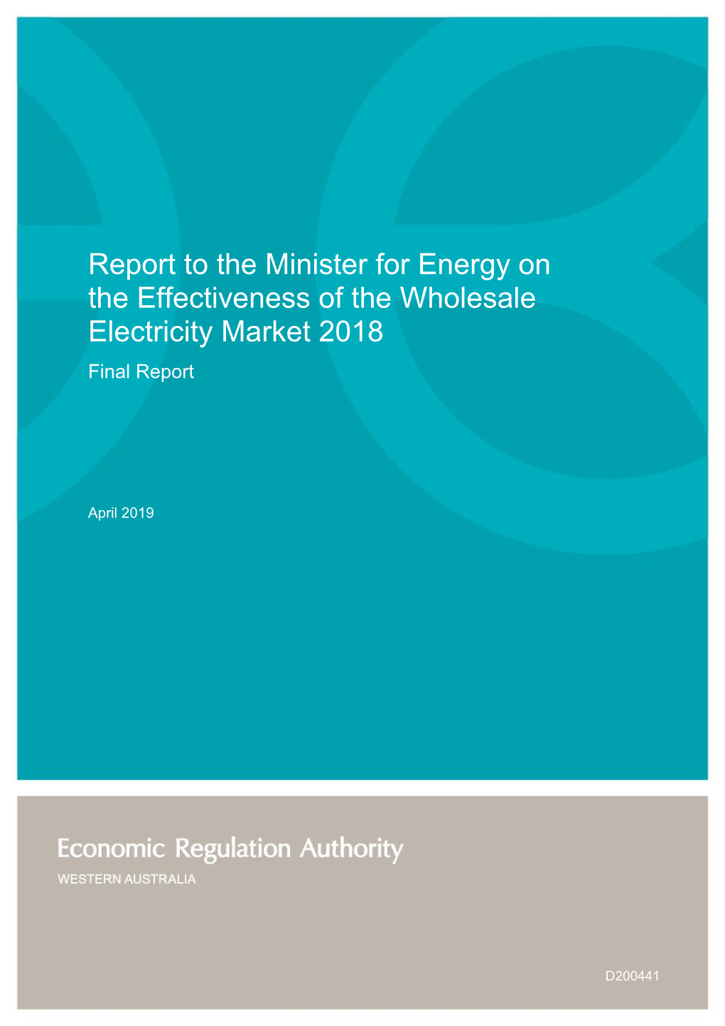 Report to the Minister for Energy on the Effectiveness of the Wholesale Electricity Market 2018 Final Report