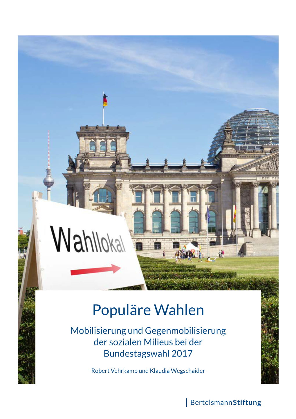 Populäre Wahlen Mobilisierung Und Gegenmobilisierung Der Sozialen Milieus Bei Der Bundestagswahl 2017