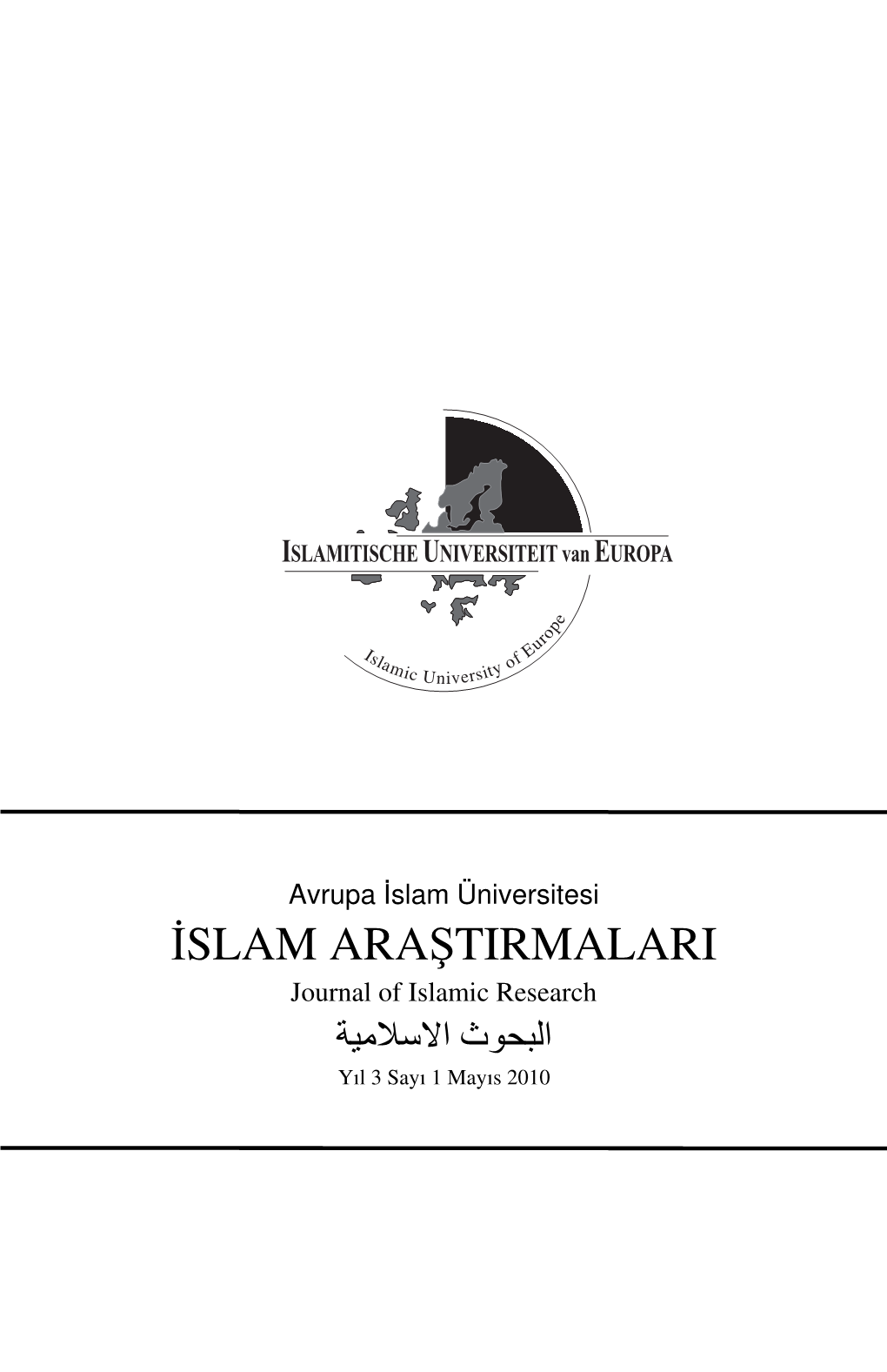 İSLAM ARAŞTIRMALARI Journal of Islamic Research البحوث االسالمية Yıl 3 Sayı 1 Mayıs 2010