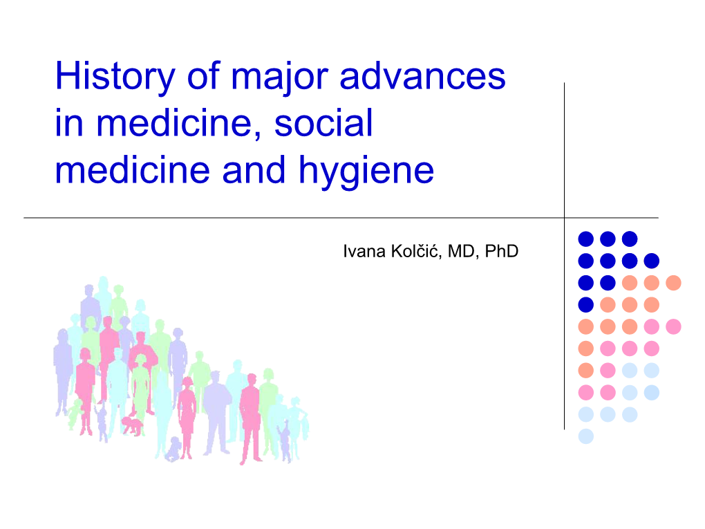 History of Major Advances in Medicine, Social Medicine and Hygiene