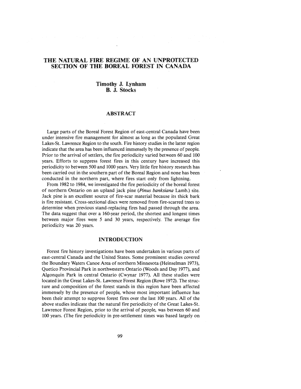 THE NATURAL FIRE REGIME of an Unprofected SECTION of the BOREAL FOREST in CANADA Timothy J. Lynham B. J. Stocks