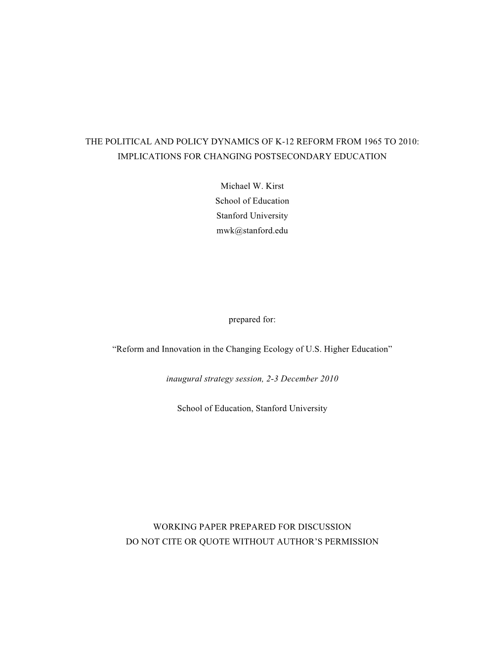 The Political and Policy Dynamics of K-12 Reform from 1965 to 2010: Implications for Changing Postsecondary Education