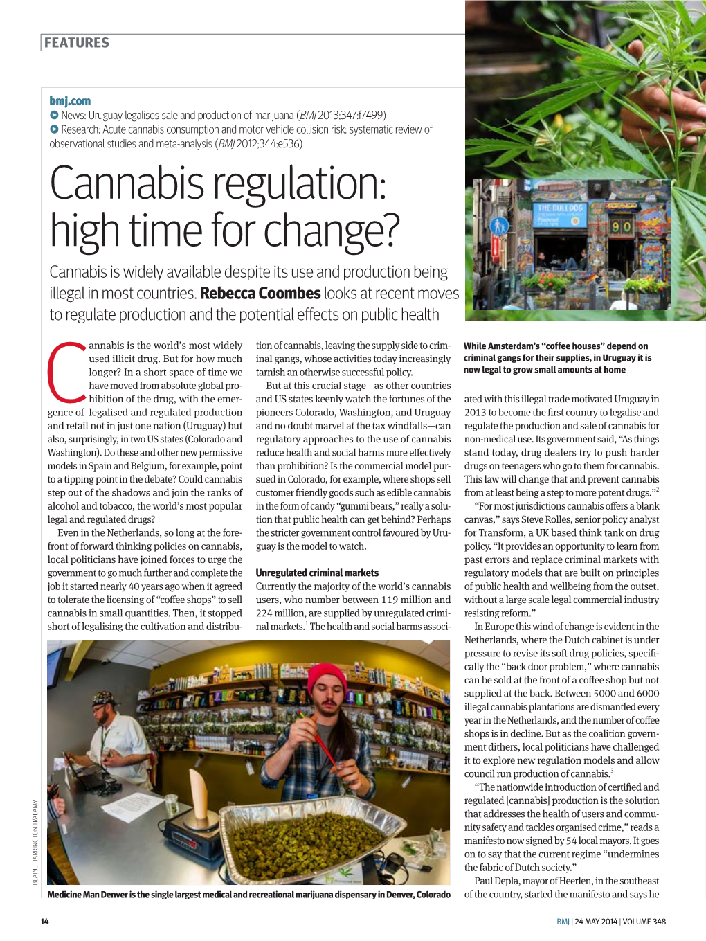 Cannabis Regulation: High Time for Change? Cannabis Is Widely Available Despite Its Use and Production Being Illegal in Most Countries