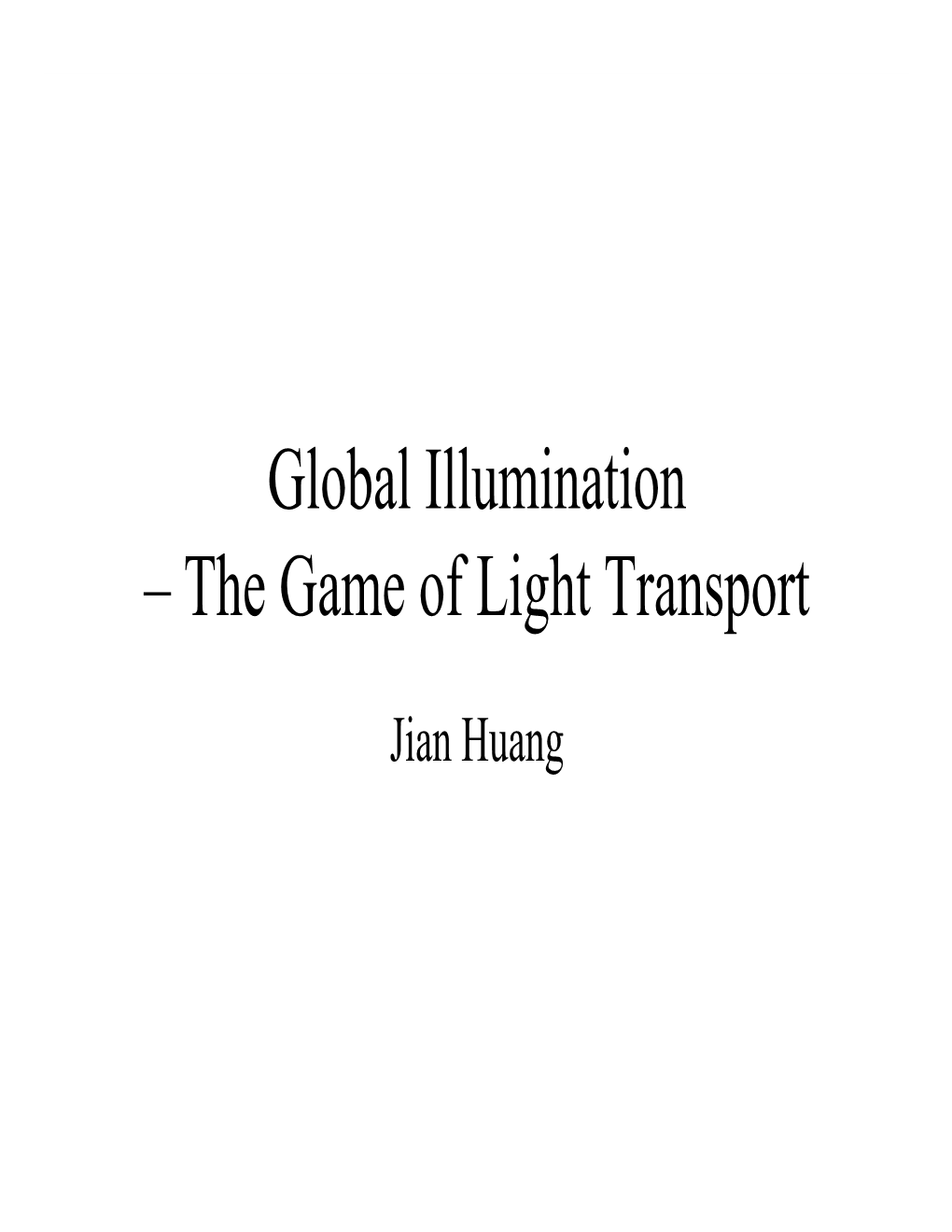 Global Illumination – the Game of Light Transport