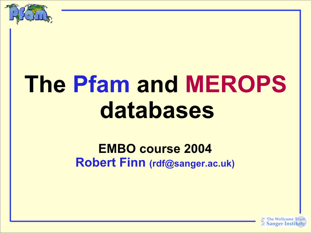 The Pfam and MEROPS Databases