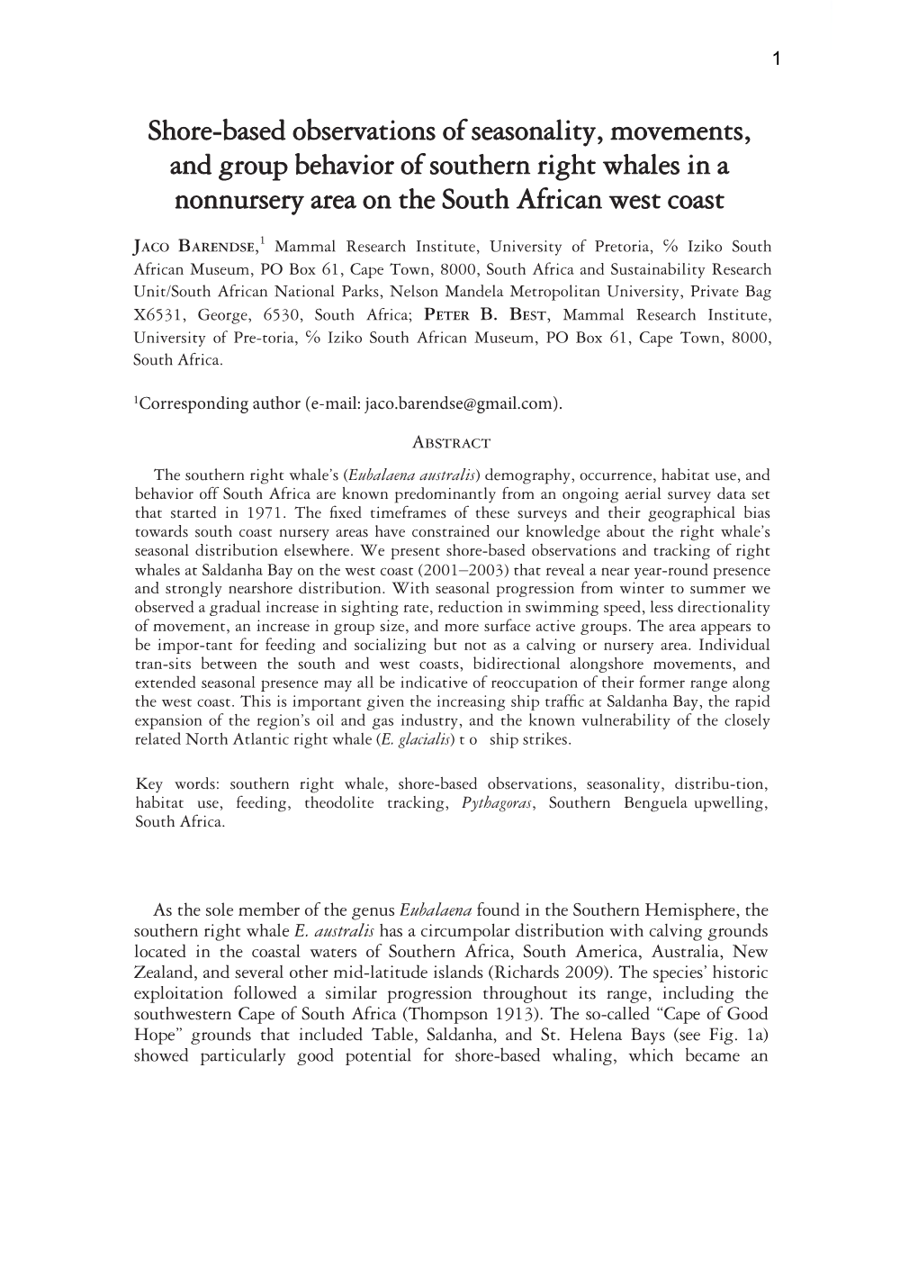 Shorebased Observations of Seasonality, Movements, and Group