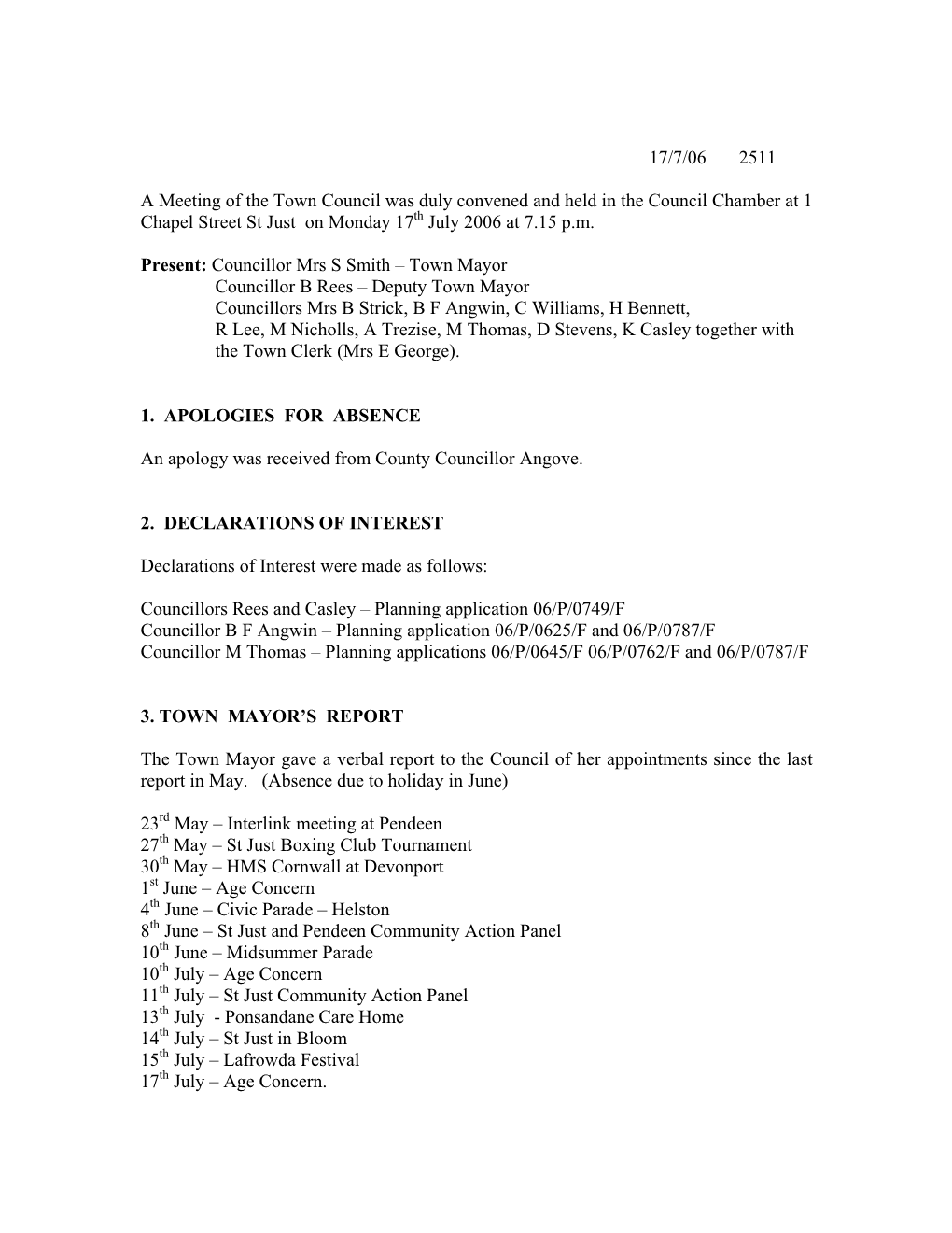 A Meeting of the Town Council Was Duly Convened and Held in the Council Chamber at 1 Chapel Street St Just on Monday 17Th July 2006 at 7.15 P.M