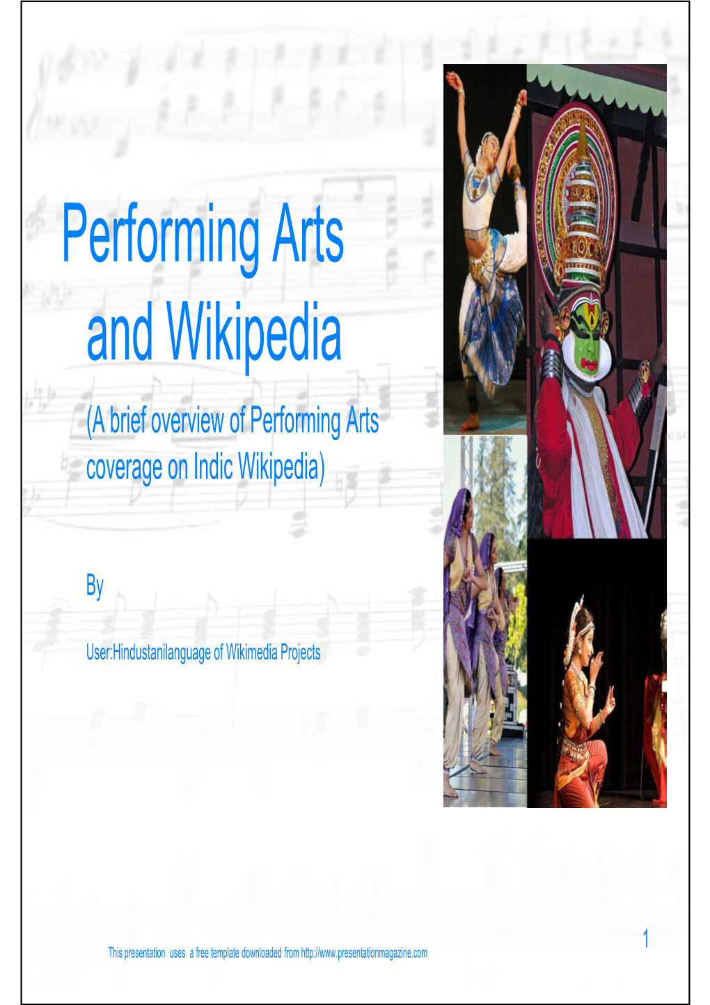 Performing Arts and Wikipedia (A Brief Overview of Performing Arts Coverage on Indic Wikipedia)