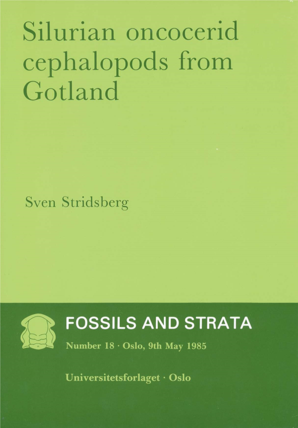 FOSSILS and STRATA 18 (1985) Silurian Oncocerid Cephalopods Fr Om Gotland 5