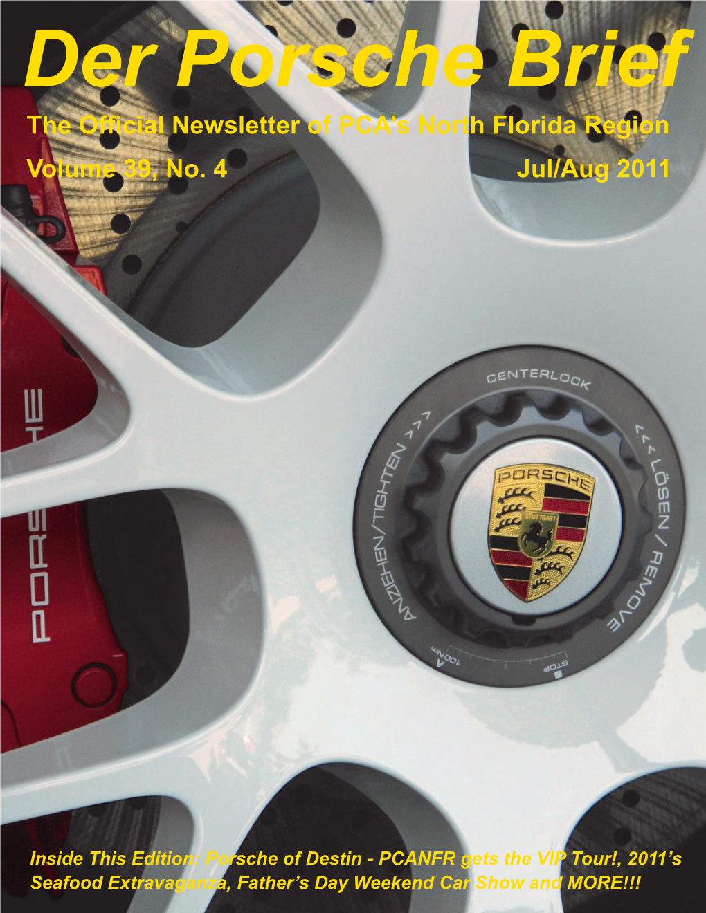 Der Porsche Brief the Official Newsletter of PCA’S North Florida Region Volume 39, No