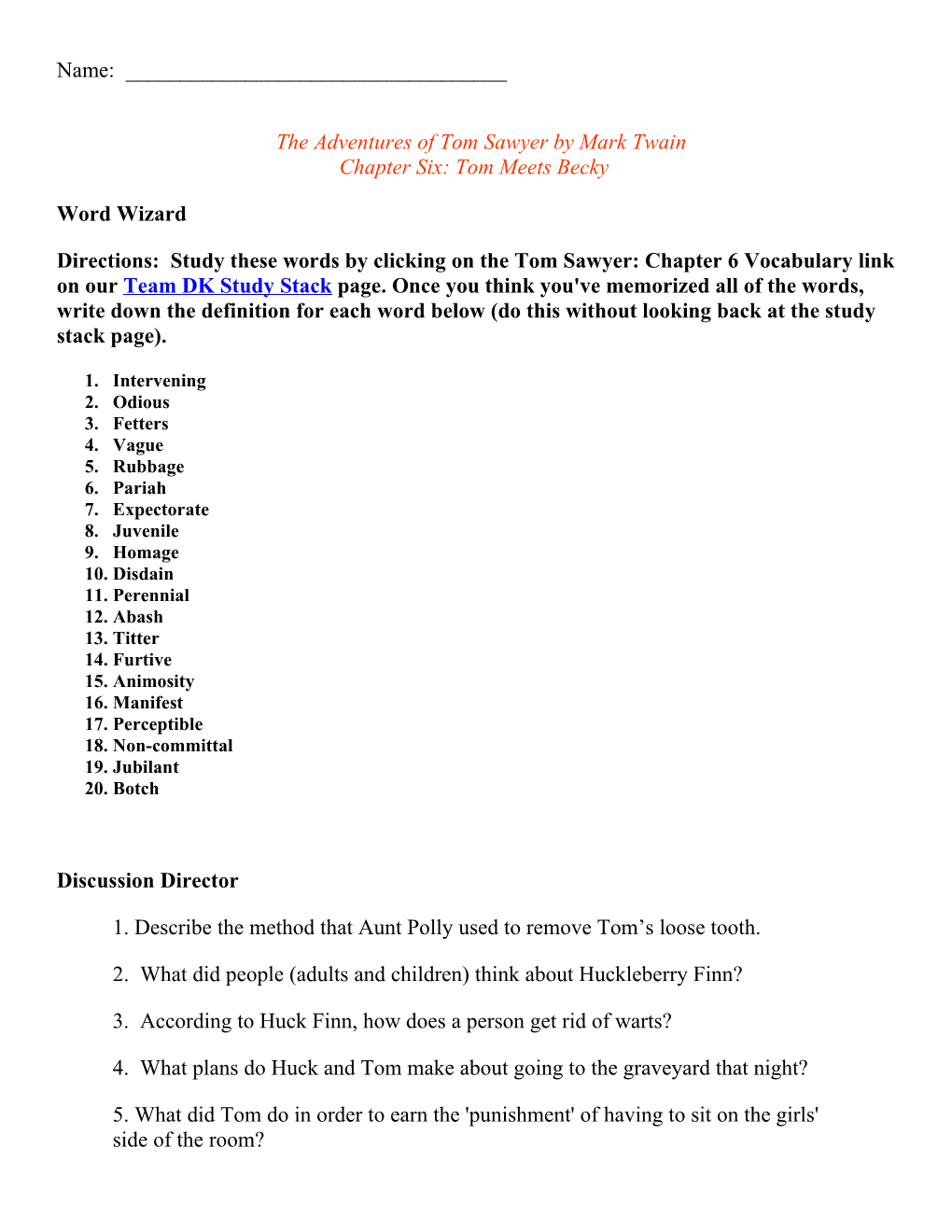 Directions: Study These Words by Clicking on the Tom Sawyer: Chapter 6 Vocabulary Link