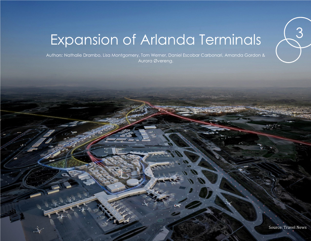 Expansion of Arlanda Terminals 3 Authors: Nathalie Drambo, Lisa Montgomery, Tom Werner, Daniel Escobar Carbonari, Amanda Gordon & Aurora Øvereng
