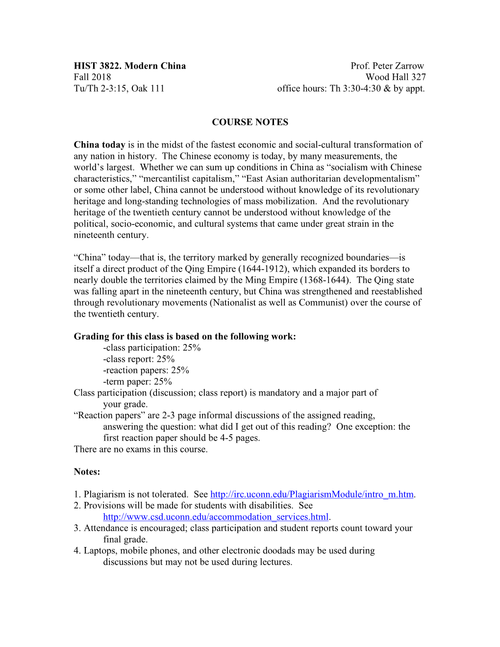 HIST 3822. Modern China Prof. Peter Zarrow Fall 2018 Wood Hall 327 Tu/Th 2-3:15, Oak 111 Office Hours: Th 3:30-4:30 & by Appt